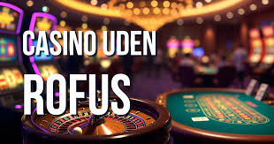 Find de Bedste Casino Uden Rufus Liste Spektakulære Spilmuligheder